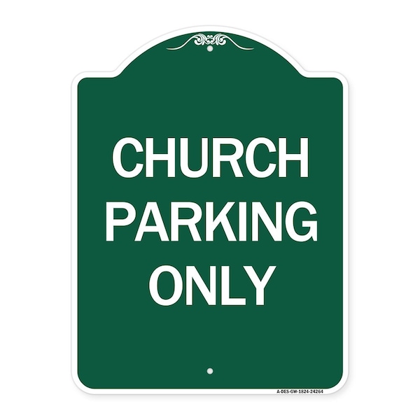 Signmission Designer Series Sign-Church Parking Only, Green & White Aluminum Sign, 18" x 24", GW-1824-24264 A-DES-GW-1824-24264 - main